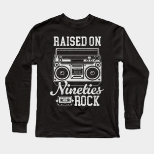 Raised on 90's Rock: Funny Vintage Boom Box and Cassette Tape Long Sleeve T-Shirt